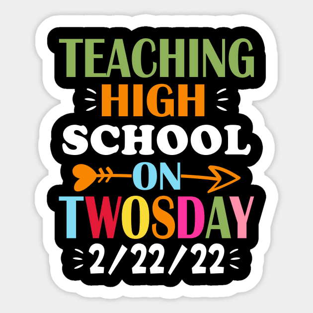 Teaching High School On Twosday 2/22/22 february Sticker by loveshop